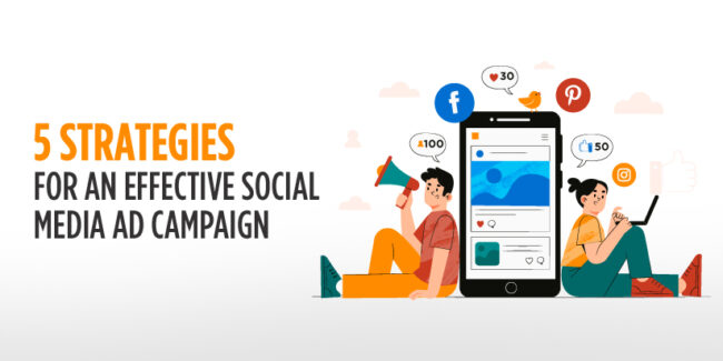 5 Strategies for an Effective Social Media Ad Campaign