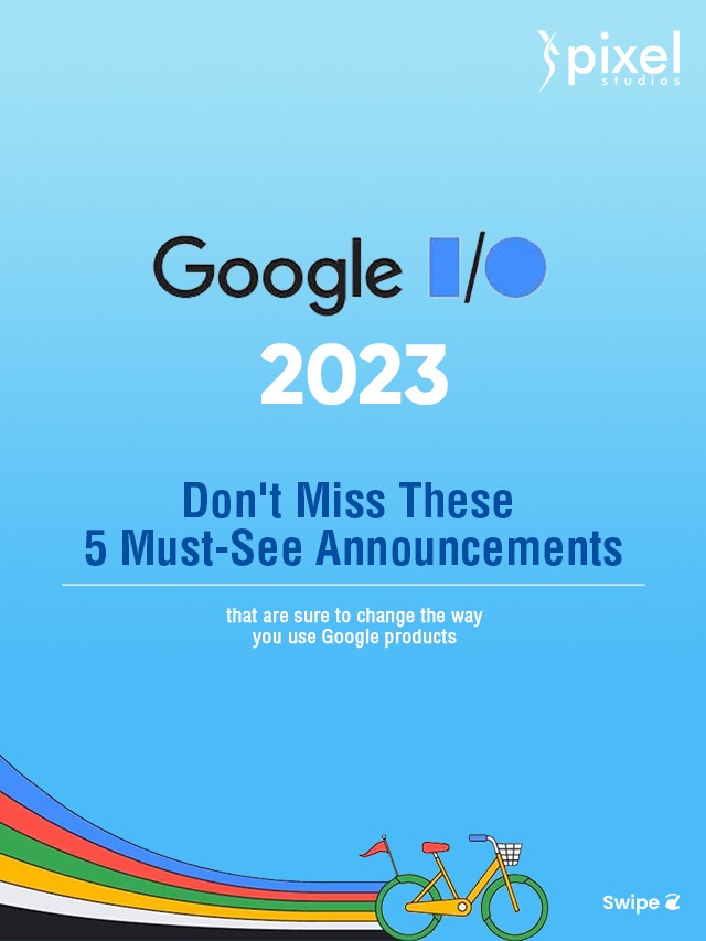 Google I/O 2023:  Announcements & News