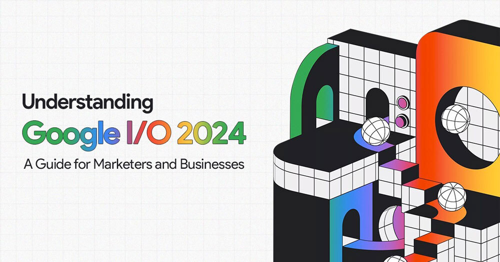 Google I/O 2024 Highlights