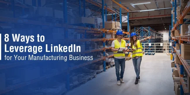 LinkedIn marketing for manufacturing LinkedIn marketing for manufacturing