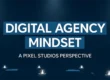 Pixel Studios - customer-first digital agency mindset