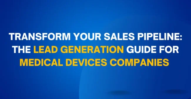 Lead generation guide for medical device companies
