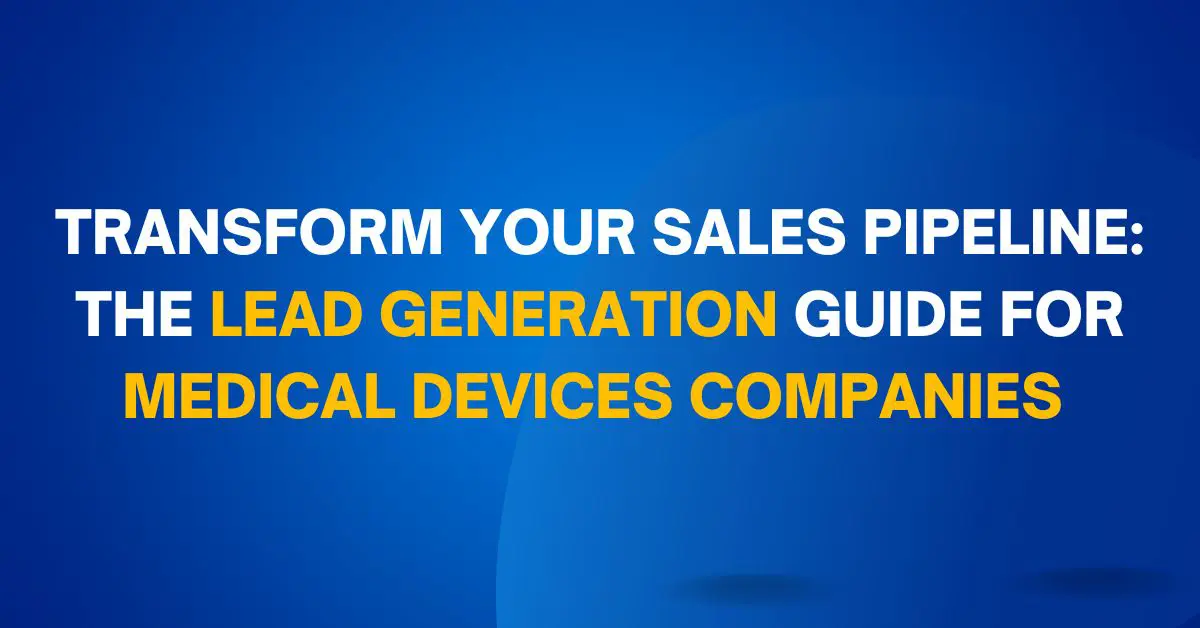 Lead generation guide for medical device companies