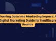 Data-driven digital marketing strategy for healthcare brands