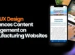 UX design improving content engagement on manufacturing sites